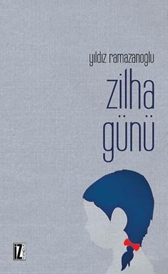 Zilha Günü Yıldız Ramazanoğlu