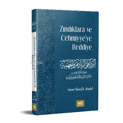 Zındıklara ve Cehmiyye'ye Reddiye İmam Ahmed B. Hanbel