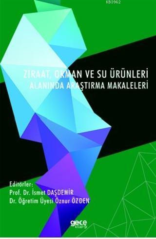 Ziraat, Orman ve Su Ürünleri Alanında Araştırma Makaleleri İsmet Daşde