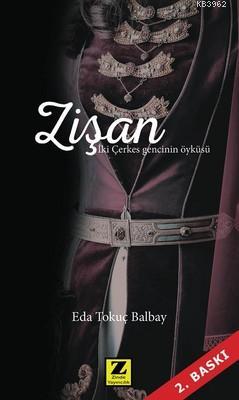 Zişan-İki Çerkes Gencinin Öyküsü Eda Tokuç Balbay