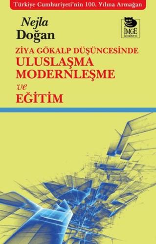 Ziya Gökalp Düşüncesinde Uluslaşma Modernleşme ve Eğitim Nejla Doğan