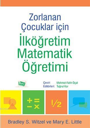 Zorlanan Çocuklar İçin İlköğretim Matematik Öğretimi Bradley S. Witzel